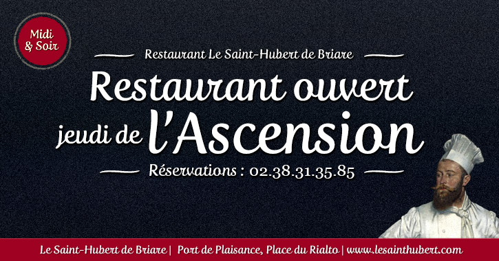Restaurant Briare ouvert Jeudi de l'Ascension - Jours fériés - Loiret, Région Centre