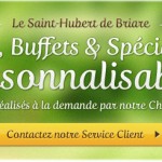 Restaurant Le Saint-Hubert de Briare | Plats, Buffets et Spécialités personnalisables | Contactez notre Service Client